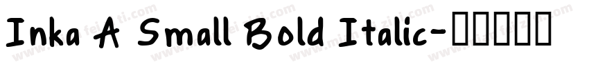 Inka A Small Bold Italic字体转换